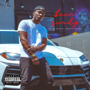 Listen to Been Ready (Explicit) song with lyrics from Donte Epps