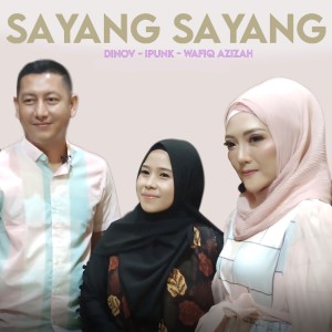ดาวน์โหลดและฟังเพลง Sayang Sayang พร้อมเนื้อเพลงจาก Wafiq azizah