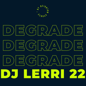 DJ Lerri 22的專輯Degrade na navalha (Explicit)