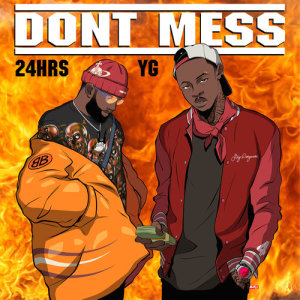 ดาวน์โหลดและฟังเพลง Don't Mess (feat. YG) พร้อมเนื้อเพลงจาก 24hrs
