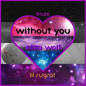 Josh Baze的專輯Without You (feat. Eliza Wolf & Lil Rugrat)