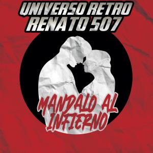 收聽Renato 507的Mandalo al infierno歌詞歌曲