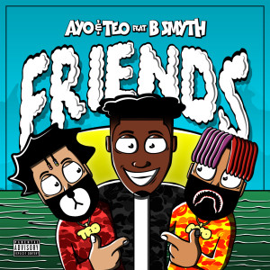收聽Ayo & Teo的Friends (Explicit)歌詞歌曲