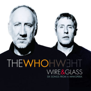 收聽The Who的Wire & Glass歌詞歌曲