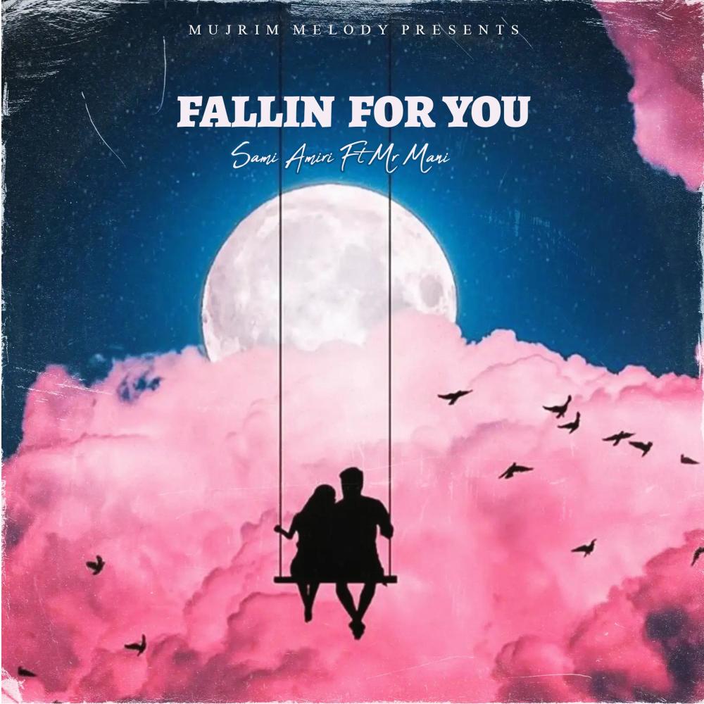 Fallin for you (feat. Sami Amiri & Mr. Mani)