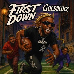 Album FIRST DOWN (Explicit) from GOLDIILOCC