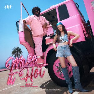 อัลบัม Make It Hot (feat. Pink Sweat$) ศิลปิน ALLY