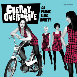Cherry Overdrive的專輯Go Prime Time, Honey!
