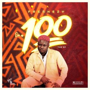 อัลบัม On a 100 (EP) ศิลปิน Freshezy