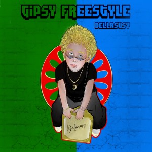 Album Gipsy freestyle (Explicit) from Dellasusy