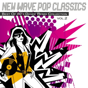 Album New Wave Pop Classics Vol.2 - Best of 80's Dance Remix Collection from Various Artists