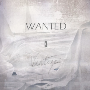 อัลบัม VINTAGE ศิลปิน Wanted