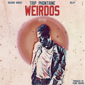 收聽Trip Phontaine的Weirdos (Explicit)歌詞歌曲