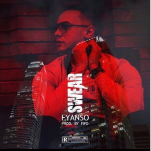 Listen to Swear (Explicit) song with lyrics from Fyanso
