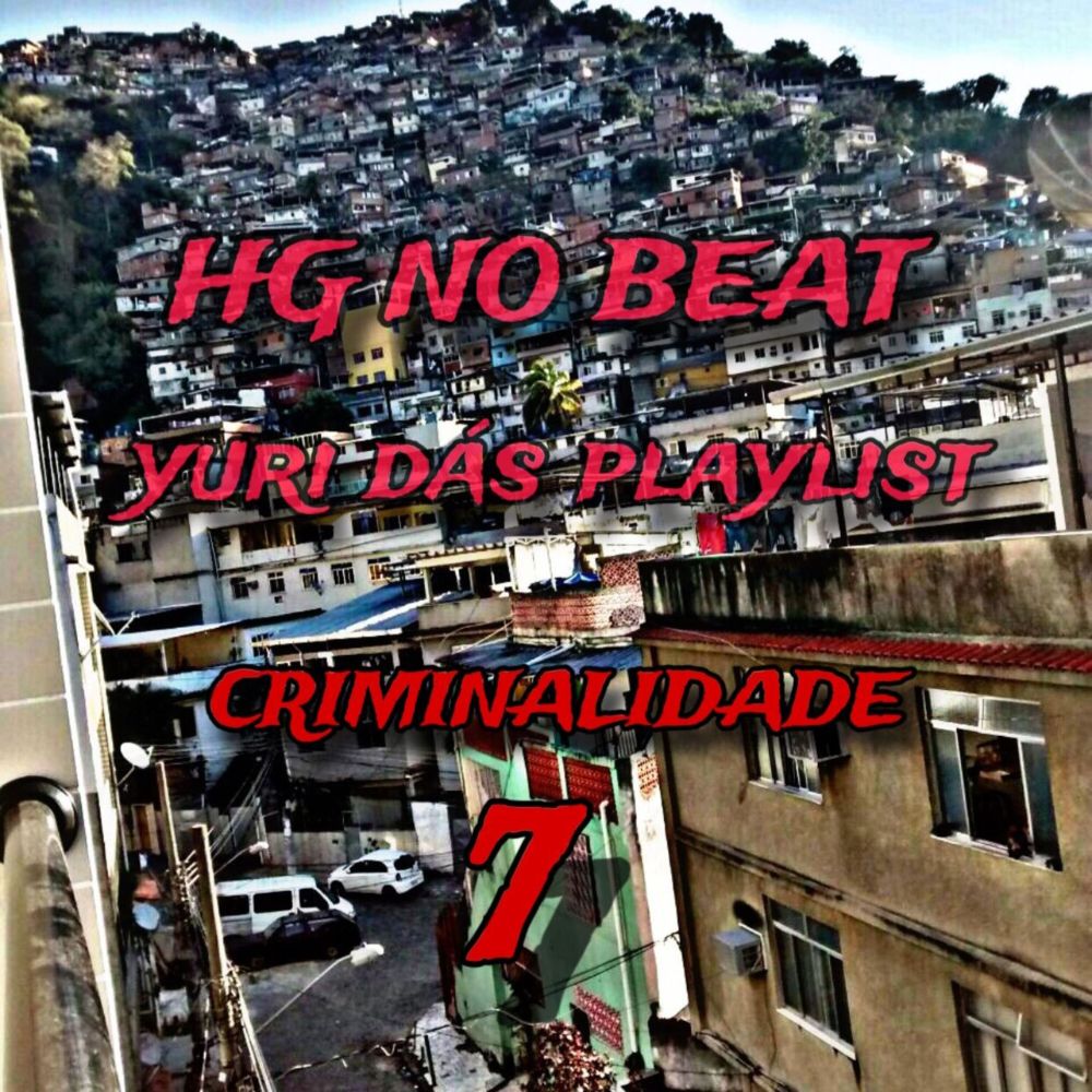 Criminalidade 7 (feat. YURI DAS PLAYLIST) (Explicit)