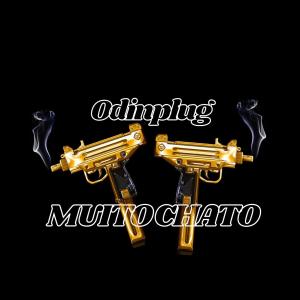 收聽ODINX的Muito Chato (Explicit)歌詞歌曲