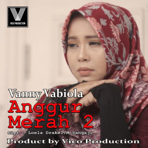 Listen to Anggur Merah 2 song with lyrics from Vanny Vabiola