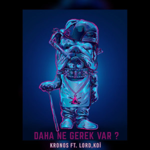Listen to Daha Ne Gerek Var? (Explicit) song with lyrics from Kronos