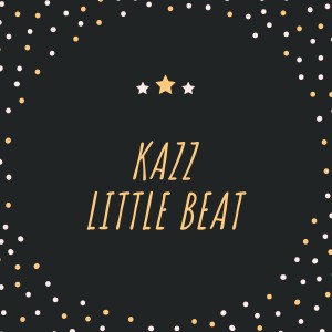 Listen to Little Beat song with lyrics from Kazz