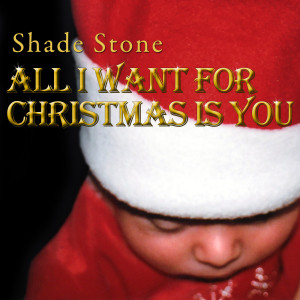 ดาวน์โหลดและฟังเพลง All I Want for Christmas is You พร้อมเนื้อเพลงจาก Shade Stone