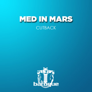 Dengarkan Cutback lagu dari Med In Mars dengan lirik
