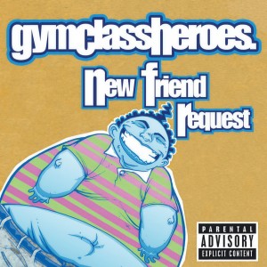 收聽Gym Class Heroes的New Friend Request (Explicit) (Clean)歌詞歌曲