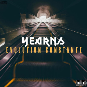 Album EVOLUTION CONSTANTE (Explicit) from YEARNS