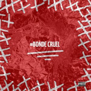 MC MS DA ZO的专辑Bonde Cruel (Explicit)