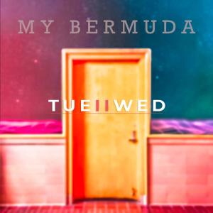 ดาวน์โหลดและฟังเพลง My Bermuda พร้อมเนื้อเพลงจาก TUEIIWED