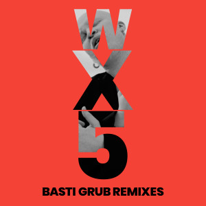 Album WX5 Basti Grub (Remixes) oleh Shaun Ross