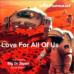 Astronaut 7的專輯Love For All Of Us