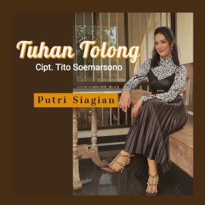 收聽Putri Siagian的TUHAN TOLONG歌詞歌曲