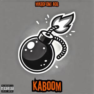 Mikrofone Rob的專輯Kaboom! (Explicit)