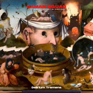 收聽Gaman Squad的Delirium Tremens (feat. Cleo Pathfinder & El Chico Erre) (Explicit)歌詞歌曲