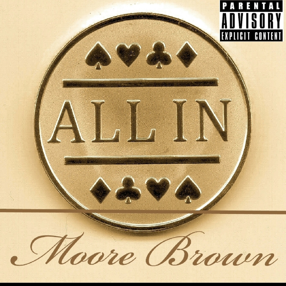 All in Moore Brown (Explicit)