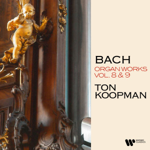 Ton Koopman的專輯Bach: Organ Works, Vol. 8 & 9 (At the Organ of Ottobeuren Abbey Basilica)