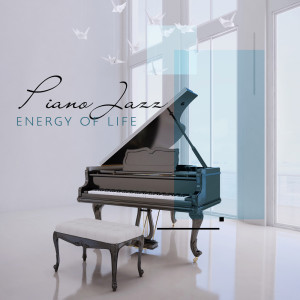 Piano Jazz -Energy of Life - Cocktail Background Melody for Great Mood dari Love Affair Zone