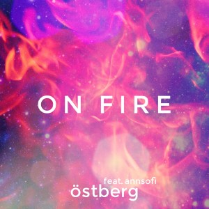 收聽Östberg的On Fire歌詞歌曲