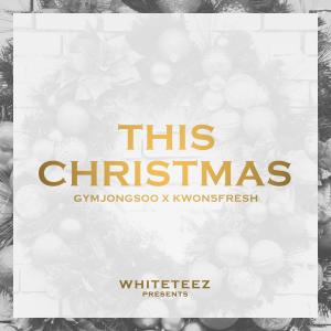 Album This Christmas (feat. Gymjongsoo, Kwon5Fresh) oleh 와잇티즈
