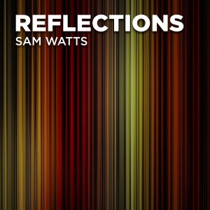 收聽Sam Watts的Reflections: Movement 2 (Andante)歌詞歌曲