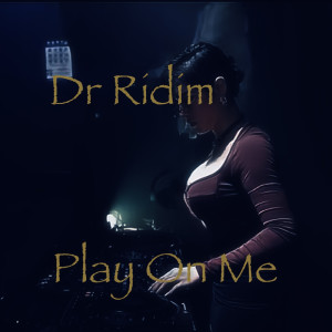 Album Play on Me from Dr Ridim