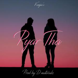 Dengarkan Pyar Tha lagu dari KNOJIA dengan lirik