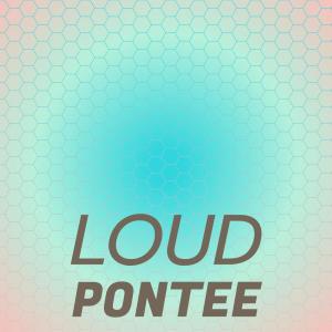 Album Loud Pontee oleh Various