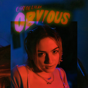 收聽Chloe Lilac的Obvious歌詞歌曲