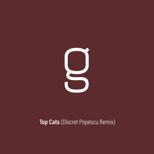 ดาวน์โหลดและฟังเพลง Top Cats (Discret Popescu Remix) พร้อมเนื้อเพลงจาก Golana