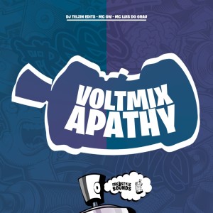 收聽DJ TELZIN EDITS的Voltmix Apathy (Explicit)歌詞歌曲