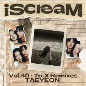 Album iScreaM Vol.30 : To. X Remixes from TaeYeon