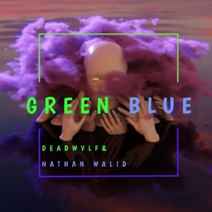 Listen to Green Blue song with lyrics from Nathan Walid