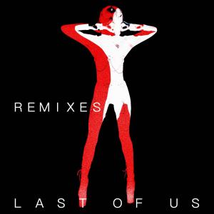 อัลบัม last of us (remixes) ศิลปิน Electric Souls