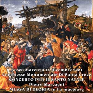 Album Pietro Mascagni: Messa di Gloria in fa maggiore; Concerto di Natale 2001 a Santa Croce di Bosco Marengo (Registrazione dal vivo: Complesso Monumetnale di Santa Croce a Bosco Marengo, 15 Dicembre 2001) from Silvano Santagata